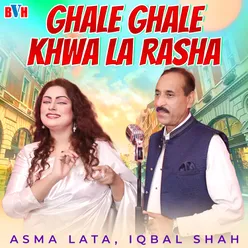 Ghale Ghale Khwa La Rasha - Single