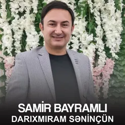 Darıxmıram Səninçün