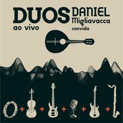 Duos - Daniel Migliavacca Convida