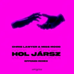 Hol Jársz (Effendi Remix)
