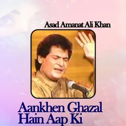 Aankhen Ghazal Hain Aap Ki