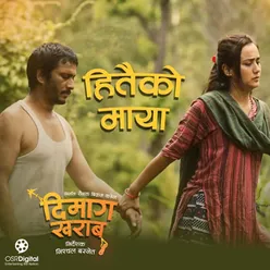 Hitai Ko Maya (From "Dimaag Kharaab")