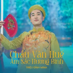 Chầu Văn Huế - Âm Sắc Hương Bình