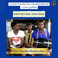 I Love You Nu Oru Varatha Sonna - Live Lyrified