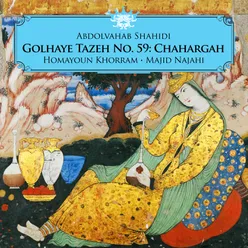 Golhaye Tazeh No. 59: Chahargah