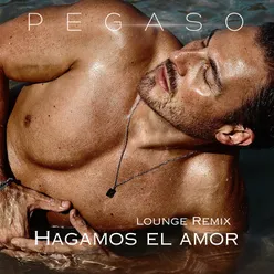 Hagamos El Amor (Lounge Remix)