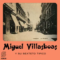 Miguel Villasboas y Su Sexteto Típico