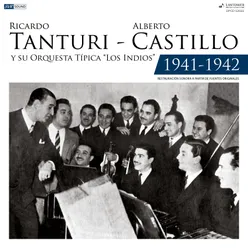 Ricardo Tanturi y Su Orquesta Típica "Los Indios" - Alberto Castillo 1940 - 1942 (Restauración 2022)