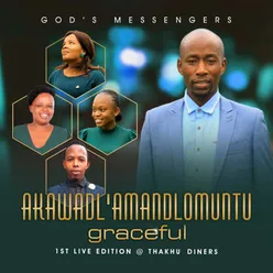 Akawadla'amandlomuntu Graceful ( 1st live edition @ Thakhu Diners)