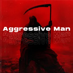 Aggressive Man