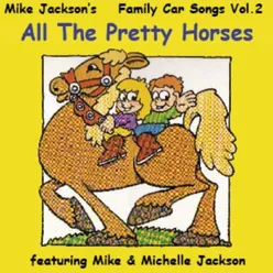 Mike Jackson's All The Pretty Horses - Family Car Songs, Vol. 2