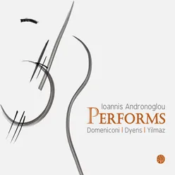 Ioannis Andronoglou performs Domeniconi Dyens Yilmaz