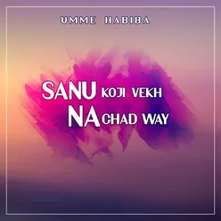 Sanu Koji Vekh Na Chad Way - Single