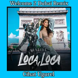 Loca Loca / Welcome 2 Dubai