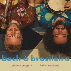 Bach À Brasileira: Suites N.1 Bwv 1007 e N.3 Bwv 1009