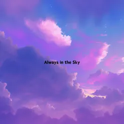 Always in the Sky