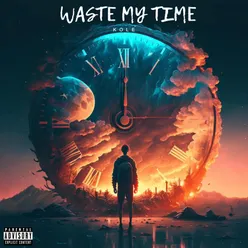 Waste My Time