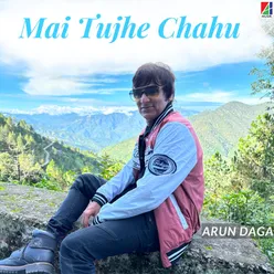 Mai Tujhe Chahu