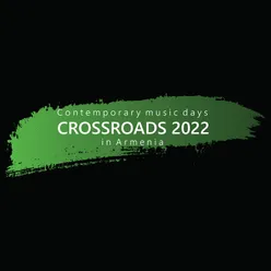 Crossroads 2022: Contemporary Music Days in Armenia (Live)