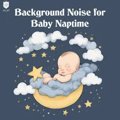 Background Noise For Baby Naptime