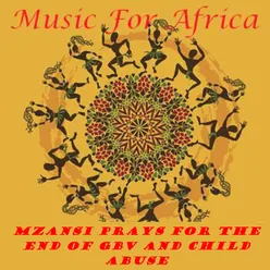 Music For Africa - Mzansi Prays for the end of gbv and children Abuse