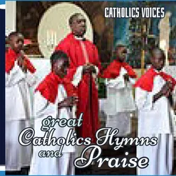 Great Catholics Hymns and Praise
