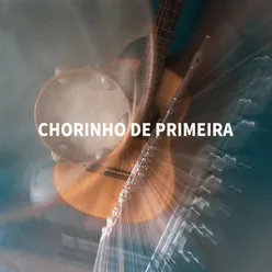 Chorinho de Primeira