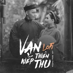 Vạn Kiếp Thiên Thu (Lofi)