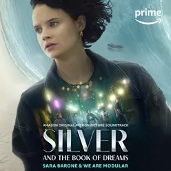 Silver and the Book of Dreams (Amazon Original Motion Picture Soundtrack)
