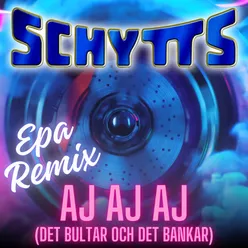 AJ AJ AJ (Det bultar och det bankar) (EPA Remix)