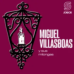 Miguel Villasboas y Sus Milongas