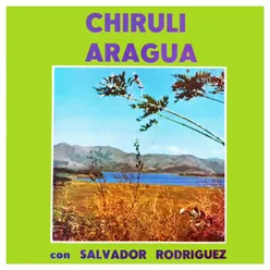 El Chiruli de Aragua Con Salvador Rodríguez