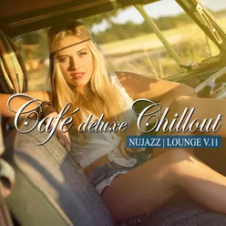 Café Deluxe Chill Out - Nu Jazz / Lounge, Vol. 11