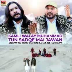 Kamli Walay Muhammad Tun Sadqe Mai Jawan - Single