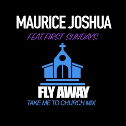 Fly Away (Take Me To Church Mix)