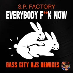 Everybody Fuck Now (Bass City DJs Remixes)