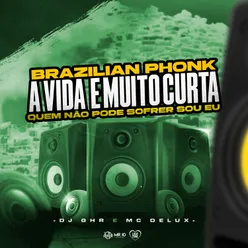 BRAZILIAN PHONK - A VIDA É MUITO CURTA - QUEM NÃO PODE SOFRER SOU EU