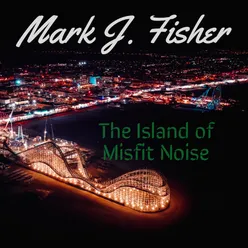 The Island of Misfit Noise