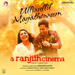 Ullinullil Mayathennum (From "A Ranjith Cinema")