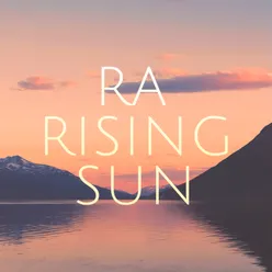 Ra Rising Sun