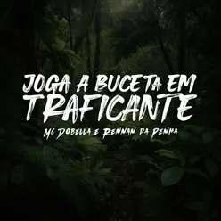 Joga a Buceta em Traficante