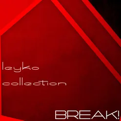 Leyko Collection. Break!