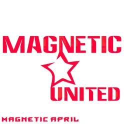 Magnetic April