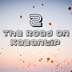 The Road on Kazantip, Vol. 2