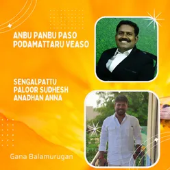 Anbu Panbu Paso Podamattaru Veaso - Sengalpattu Paloor Sudhesh Anadhan Anna