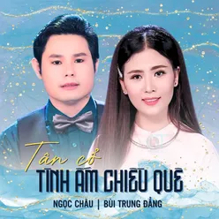 Tân Cổ Tình Ấm Chiều Quê