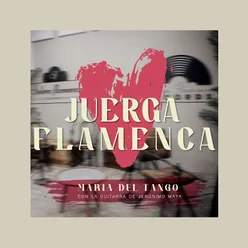 Juerga Flamenca II: Maria del Tango Con la Guitarra de Jeronimo Maya