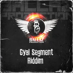 Gyal Segment Riddim