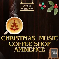 Christmas Music Coffee Shop Ambience (Instrumental)