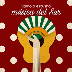 Vamo a Escushá Música del Sur